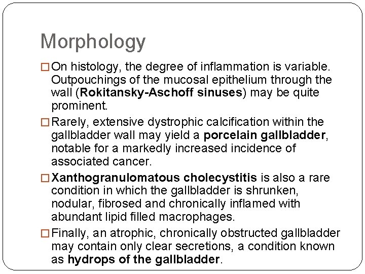 Morphology � On histology, the degree of inflammation is variable. Outpouchings of the mucosal Morphology � On histology, the degree of inflammation is variable. Outpouchings of the mucosal