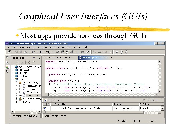 Graphical User Interfaces (GUIs) Most apps provide services through GUIs 2 