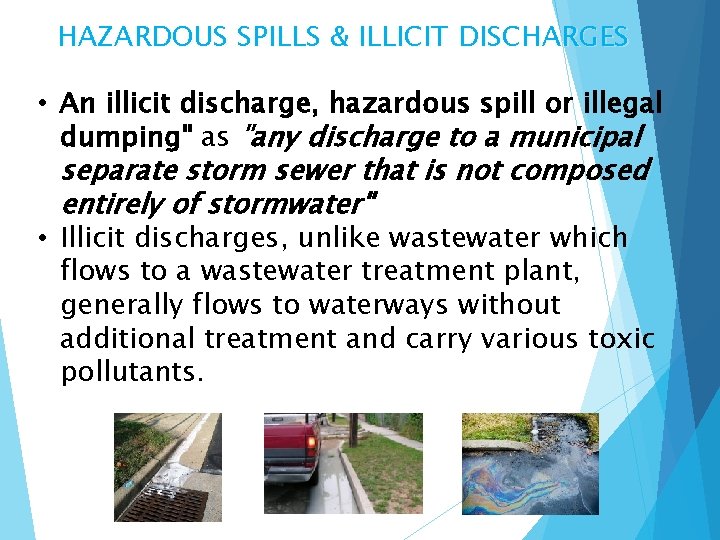HAZARDOUS SPILLS & ILLICIT DISCHARGES • An illicit discharge, hazardous spill or illegal dumping"