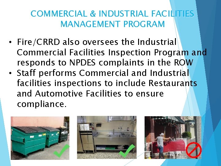 COMMERCIAL & INDUSTRIAL FACILITIES MANAGEMENT PROGRAM • Fire/CRRD also oversees the Industrial Commercial Facilities