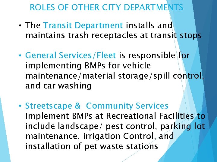 ROLES OF OTHER CITY DEPARTMENTS • The Transit Department installs and maintains trash receptacles