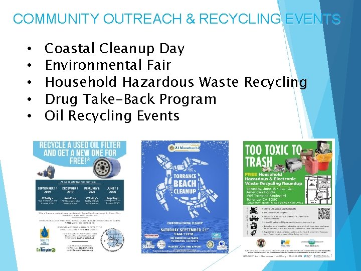 COMMUNITY OUTREACH & RECYCLING EVENTS • • • Coastal Cleanup Day Environmental Fair Household