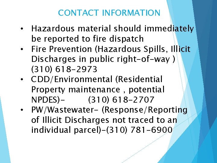CONTACT INFORMATION • Hazardous material should immediately be reported to fire dispatch • Fire