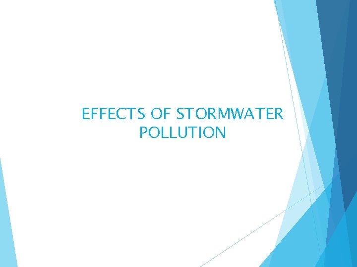 EFFECTS OF STORMWATER POLLUTION 