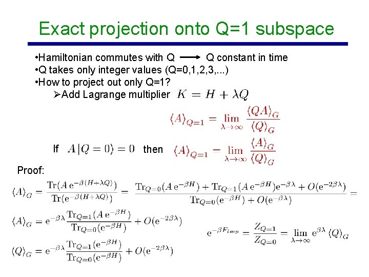 Exact projection onto Q=1 subspace • Hamiltonian commutes with Q Q constant in time