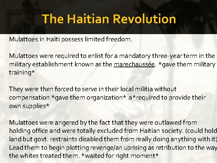 The Haitian Revolution - Mulattoes in Haïti possess limited freedom. - Mulattoes were required
