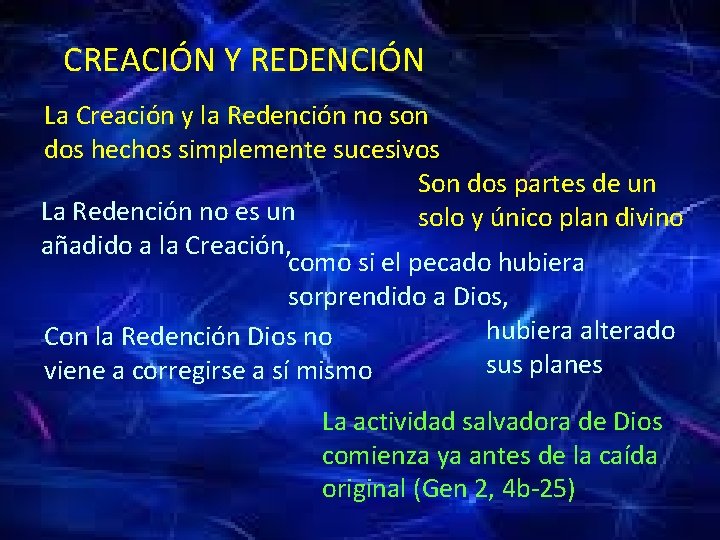 CREACIÓN Y REDENCIÓN La Creación y la Redención no son dos hechos simplemente sucesivos