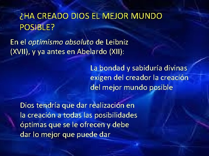 ¿HA CREADO DIOS EL MEJOR MUNDO POSIBLE? En el optimismo absoluto de Leibniz (XVII),