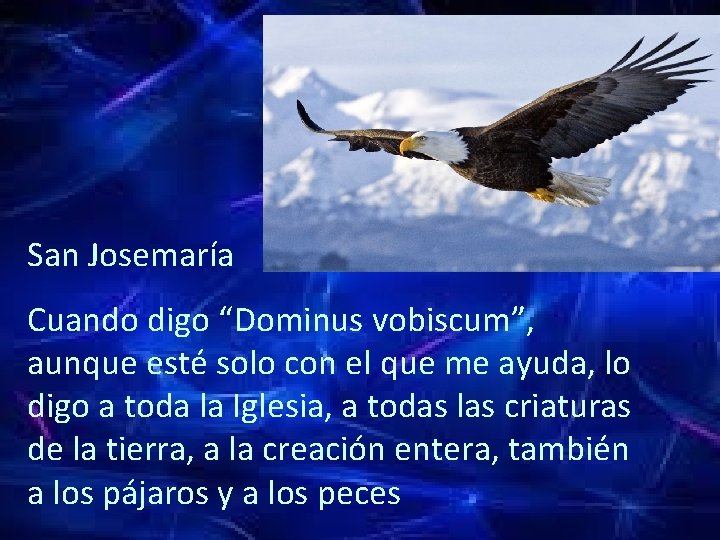 San Josemaría Cuando digo “Dominus vobiscum”, aunque esté solo con el que me ayuda,