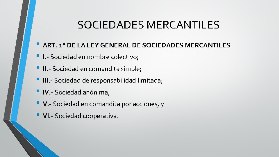 SOCIEDADES MERCANTILES • ART. 1° DE LA LEY GENERAL DE SOCIEDADES MERCANTILES • I.