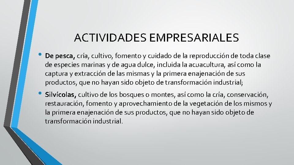 ACTIVIDADES EMPRESARIALES • De pesca, cría, cultivo, fomento y cuidado de la reproducción de