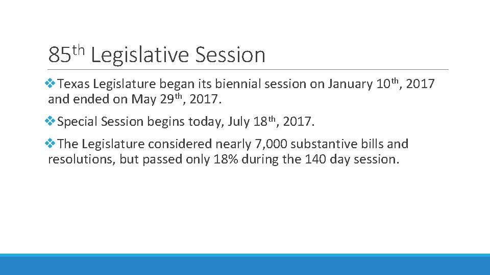 85 th Legislative Session v. Texas Legislature began its biennial session on January 10