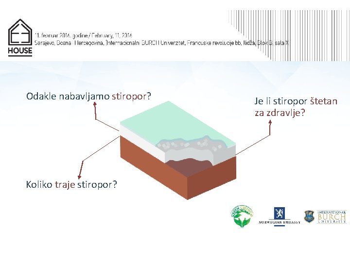 Odakle nabavljamo stiropor? Koliko traje stiropor? Je li stiropor štetan za zdravlje? 