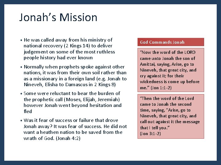 Jonah’s Mission • He was called away from his ministry of national recovery (2