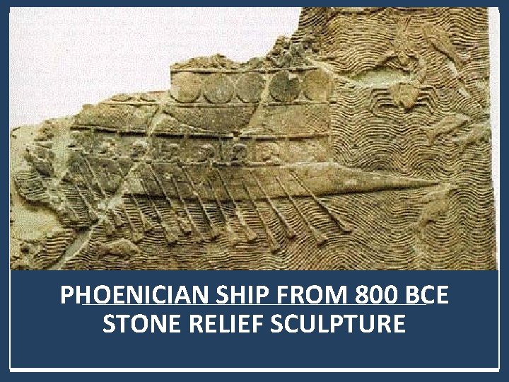 PHOENICIAN SHIP FROM 800 BCE STONE RELIEF SCULPTURE 