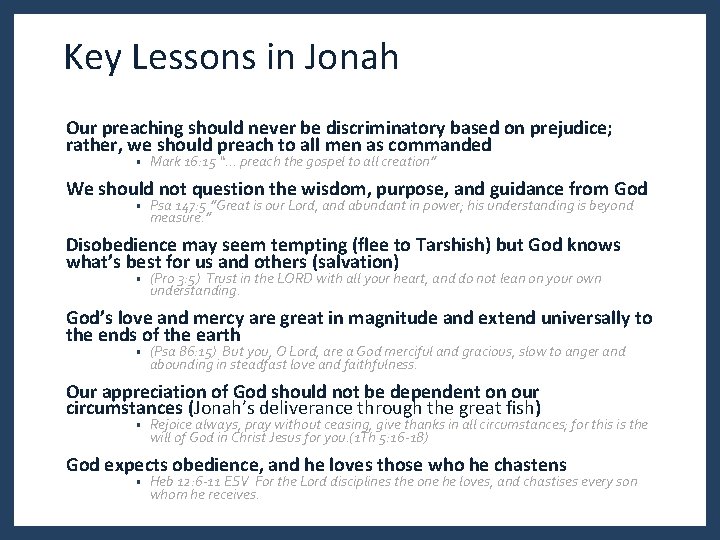 Key Lessons in Jonah Our preaching should never be discriminatory based on prejudice; rather,