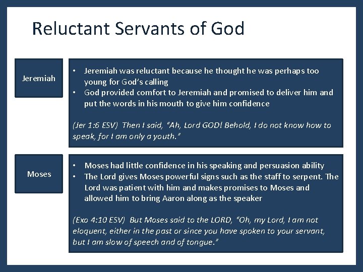 Reluctant Servants of God Jeremiah • Jeremiah was reluctant because he thought he was