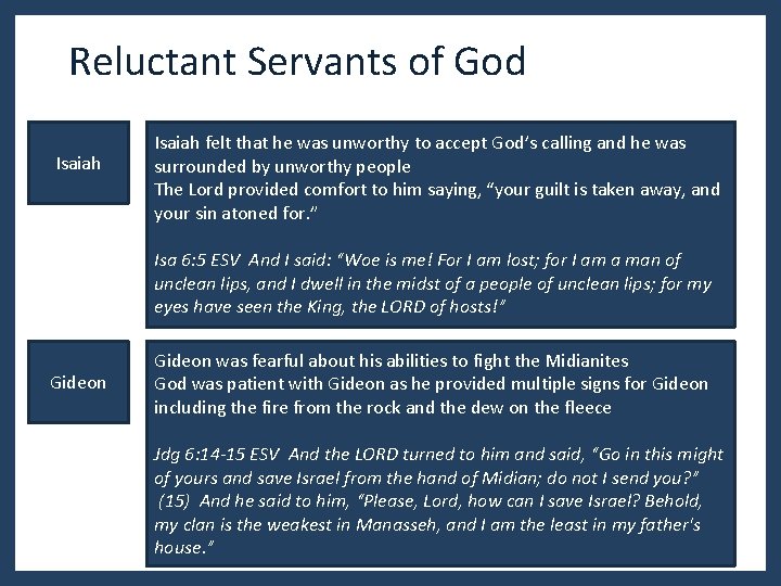 Reluctant Servants of God Isaiah felt that he was unworthy to accept God’s calling