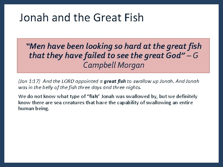 Jonah and the Great Fish “Men have been looking so hard at the great