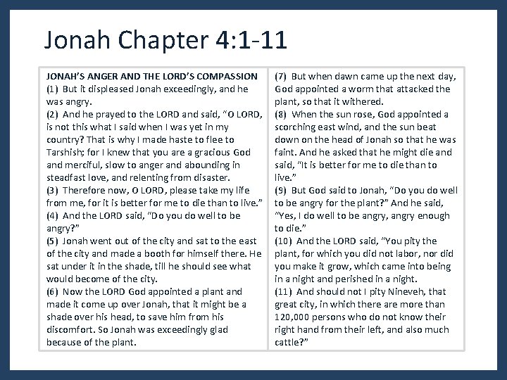 Jonah Chapter 4: 1 -11 JONAH’S ANGER AND THE LORD’S COMPASSION (1) But it