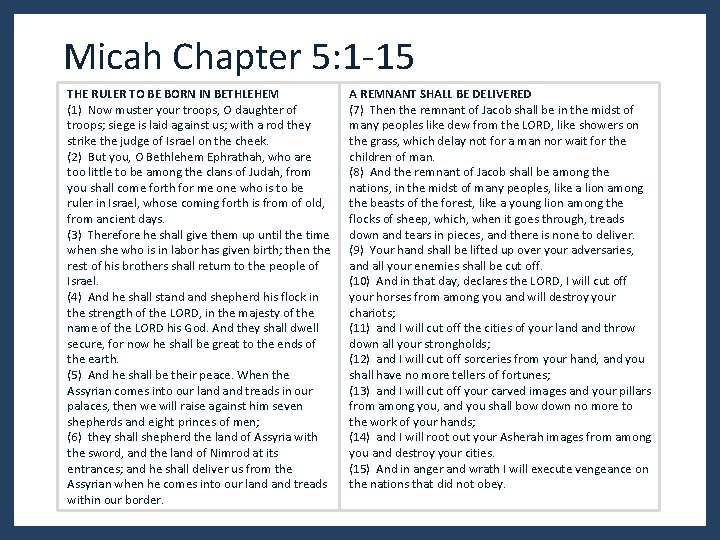 Micah Chapter 5: 1 -15 THE RULER TO BE BORN IN BETHLEHEM (1) Now