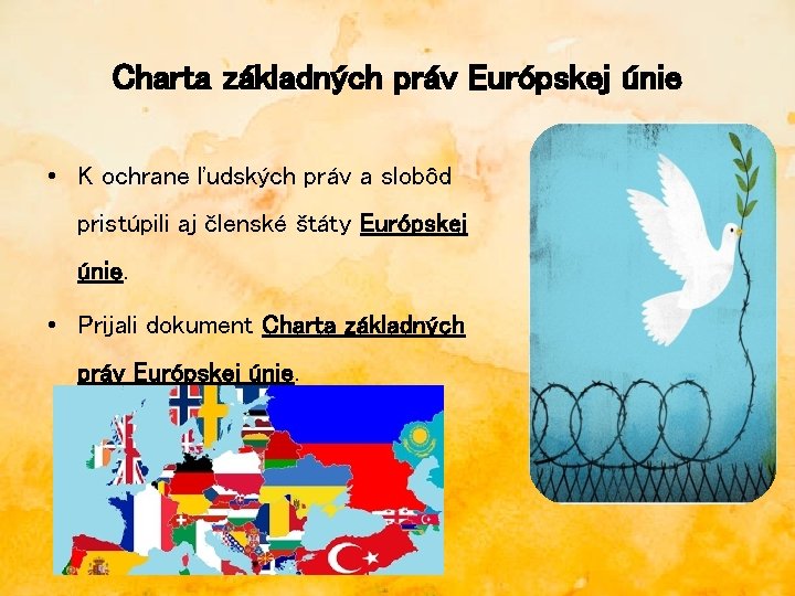 Charta základných práv Európskej únie • K ochrane ľudských práv a slobôd pristúpili aj