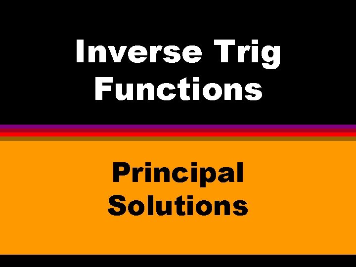 Inverse Trig Functions Principal Solutions 