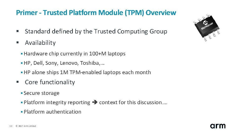 Primer - Trusted Platform Module (TPM) Overview § Standard defined by the Trusted Computing