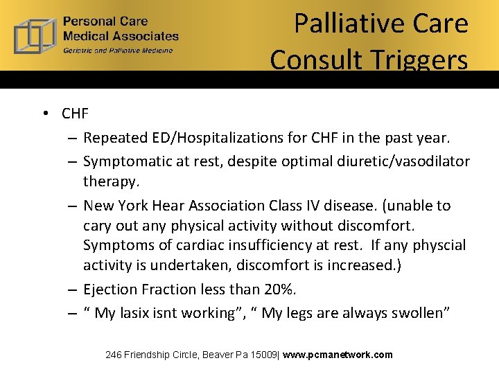 Palliative Care Consult Triggers • CHF – Repeated ED/Hospitalizations for CHF in the past
