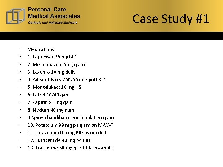 Case Study #1 • • • • Medications 1. Lopressor 25 mg BID 2.