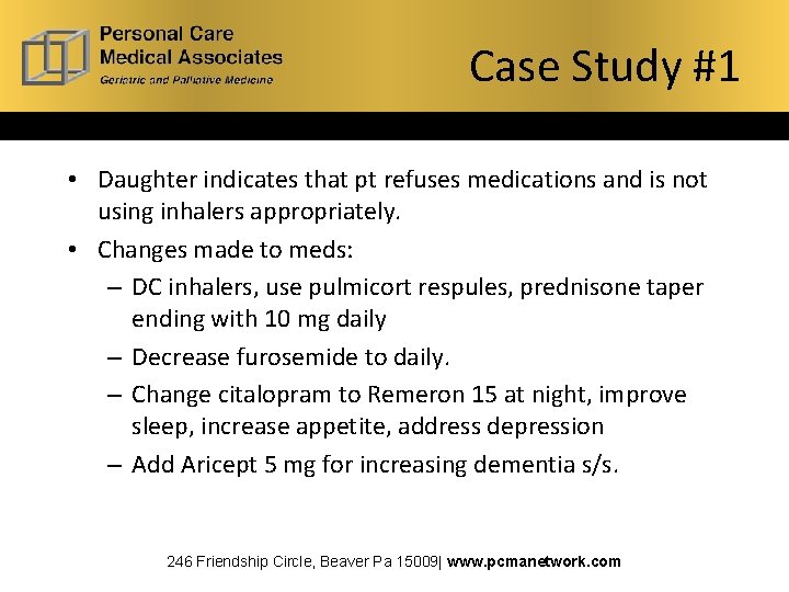 Case Study #1 • Daughter indicates that pt refuses medications and is not using