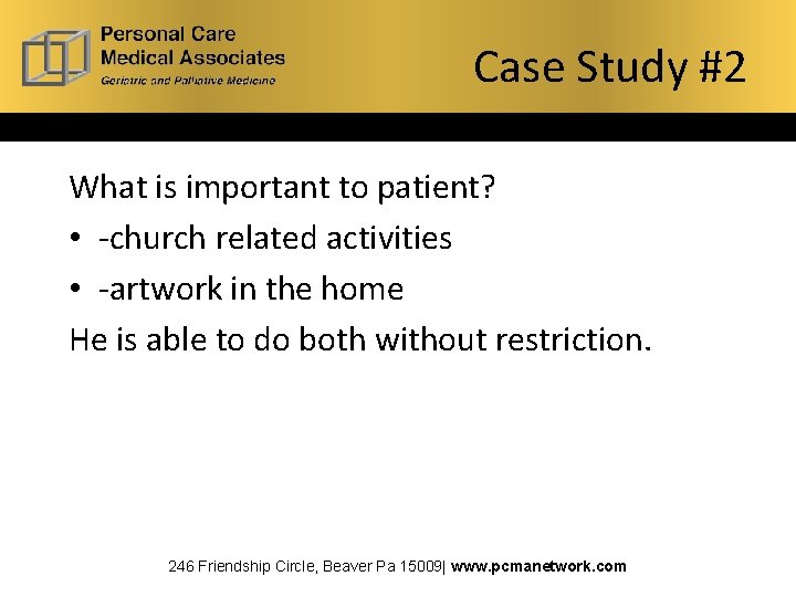 Case Study #2 What is important to patient? • -church related activities • -artwork