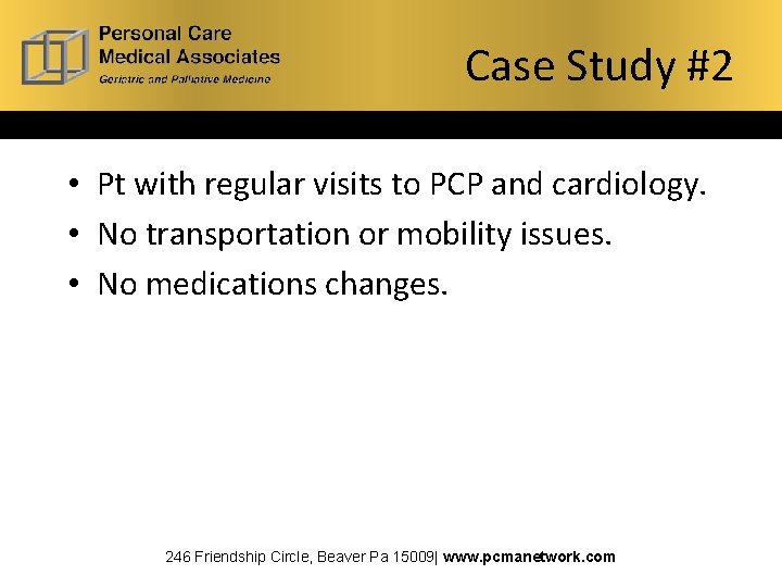 Case Study #2 • Pt with regular visits to PCP and cardiology. • No