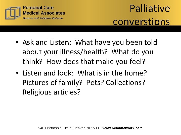 Palliative converstions • Ask and Listen: What have you been told about your illness/health?