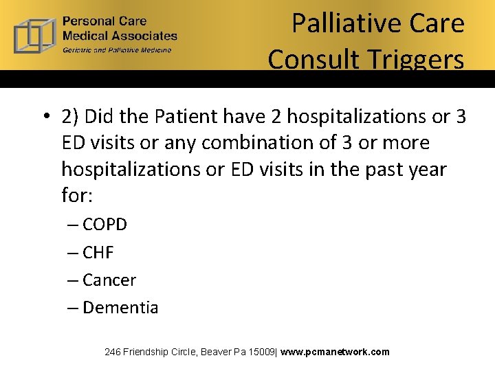 Palliative Care Consult Triggers • 2) Did the Patient have 2 hospitalizations or 3