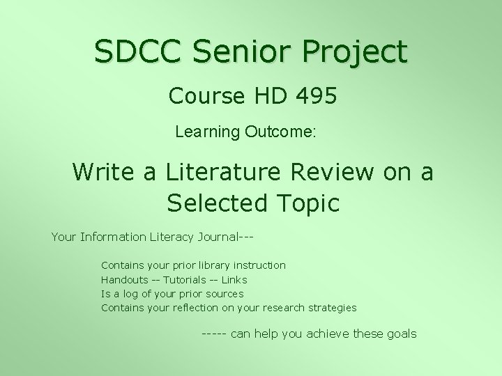 SDCC Senior Project Course HD 495 Learning Outcome: Write a Literature Review on a