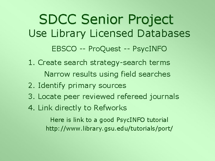SDCC Senior Project Use Library Licensed Databases EBSCO -- Pro. Quest -- Psyc. INFO