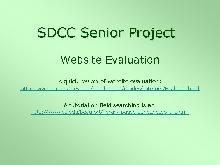 SDCC Senior Project Website Evaluation A quick review of website evaluation: http: //www. lib.