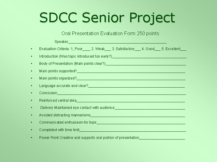 SDCC Senior Project Oral Presentation Evaluation Form 250 points Speaker_________________________ • Evaluation Criteria: 1,