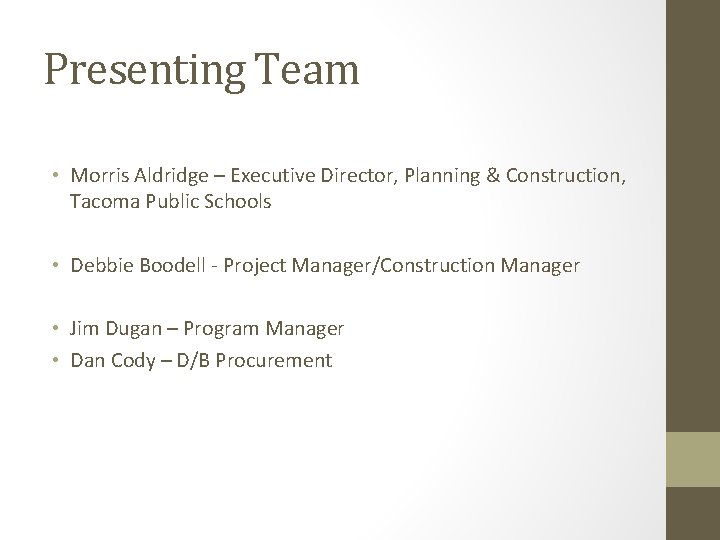 Presenting Team • Morris Aldridge – Executive Director, Planning & Construction, Tacoma Public Schools