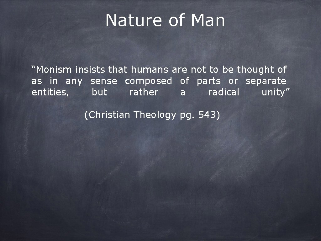 Nature of Man “Monism insists that humans are not to be thought of as