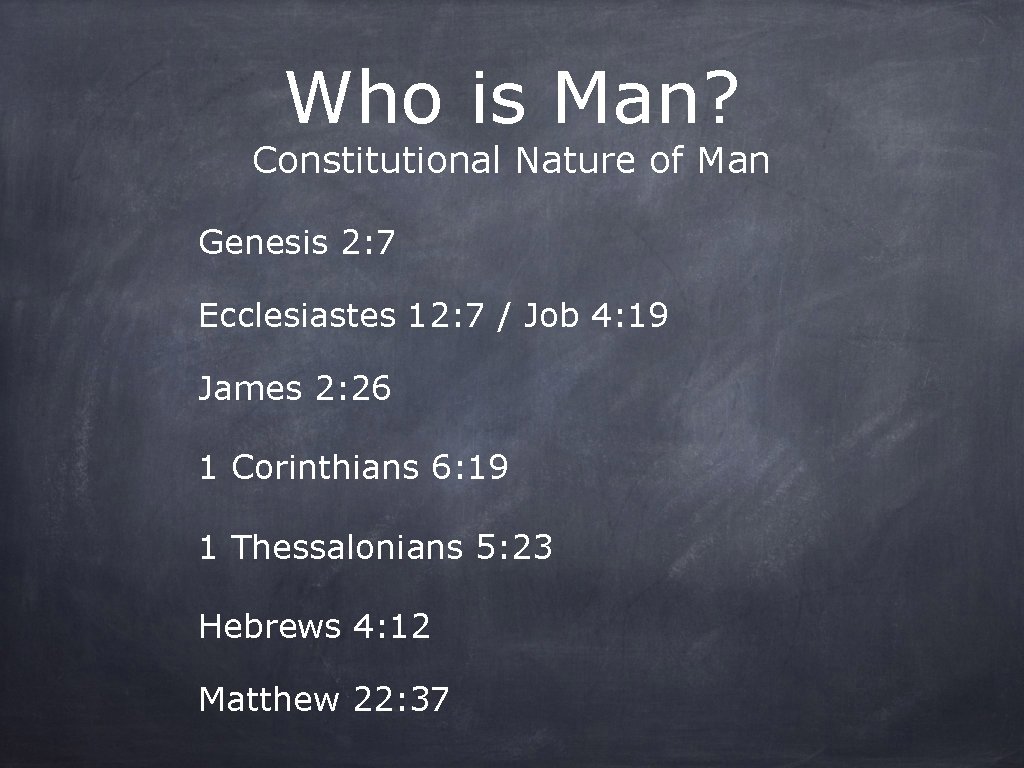 Who is Man? Constitutional Nature of Man Genesis 2: 7 Ecclesiastes 12: 7 /