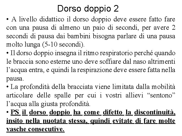 Dorso doppio 2 • A livello didattico il dorso doppio deve essere fatto fare