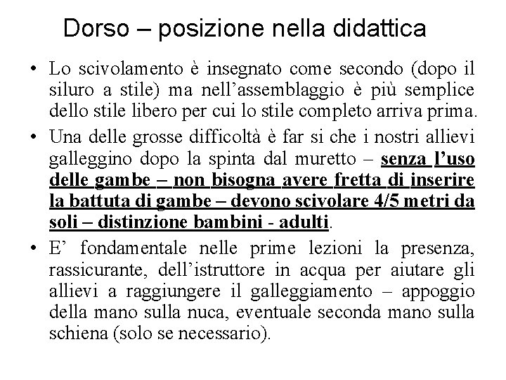 Dorso – posizione nella didattica • Lo scivolamento è insegnato come secondo (dopo il