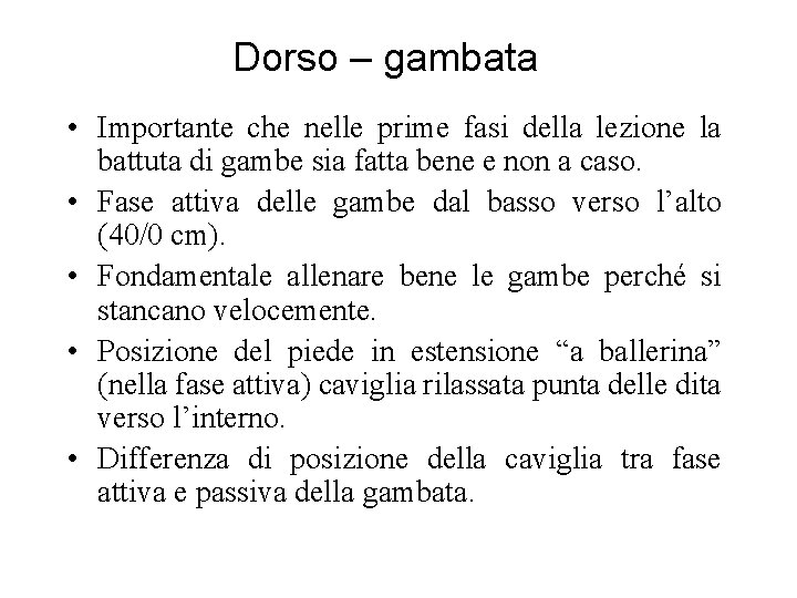 Dorso – gambata • Importante che nelle prime fasi della lezione la battuta di