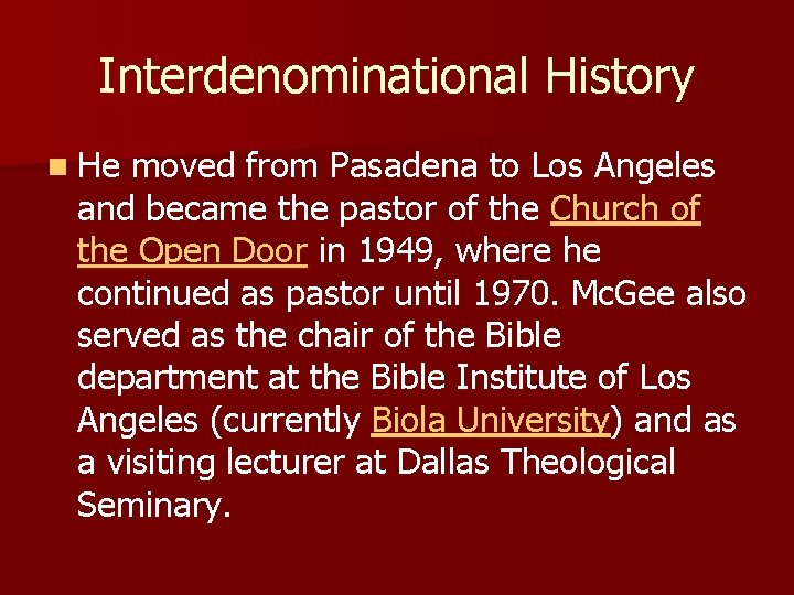 Interdenominational History n He moved from Pasadena to Los Angeles and became the pastor