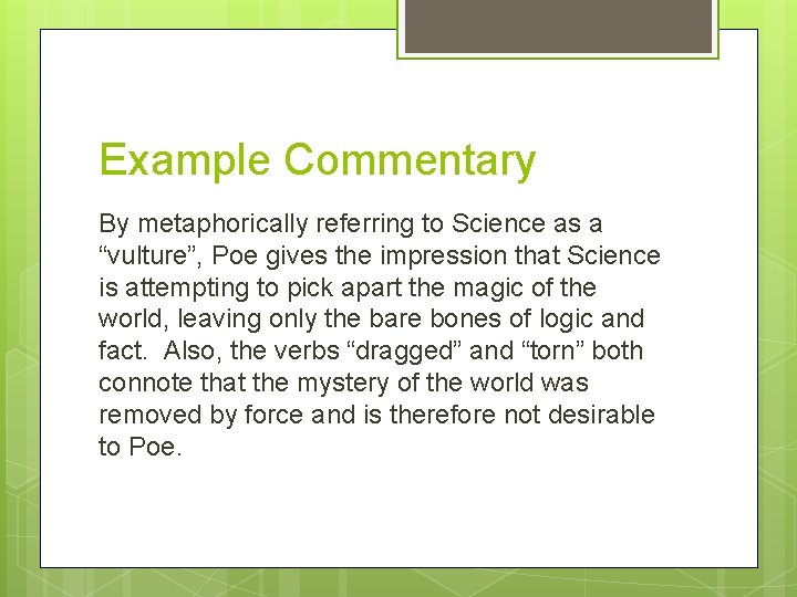 Example Commentary By metaphorically referring to Science as a “vulture”, Poe gives the impression Example Commentary By metaphorically referring to Science as a “vulture”, Poe gives the impression