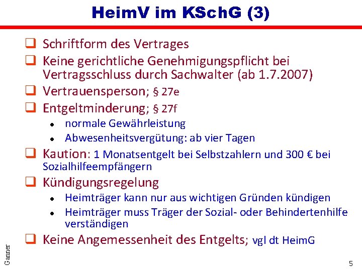 Heim. V im KSch. G (3) q Schriftform des Vertrages q Keine gerichtliche Genehmigungspflicht