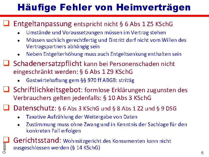 Häufige Fehler von Heimverträgen q Entgeltanpassung entspricht nicht § 6 Abs 1 Z 5