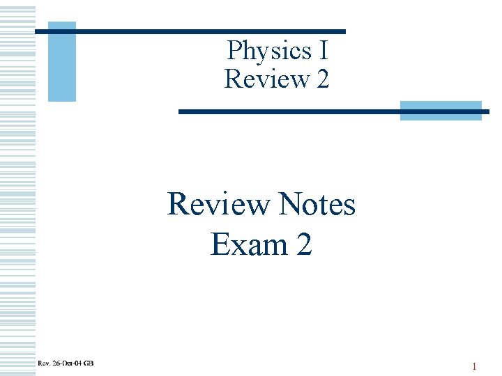 Physics I Review 2 Review Notes Exam 2